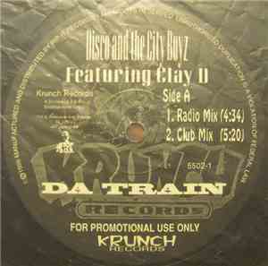 Disco And The City Boyz Featuring Clay D - Da Train