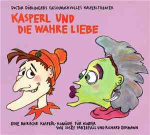 Doctor Döblingers Geschmackvolles Kasperltheater - Kasperl Und Die Wahre Li ...