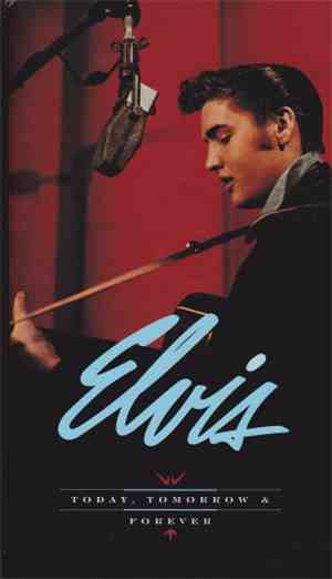 Elvis - Today, Tomorrow & Forever