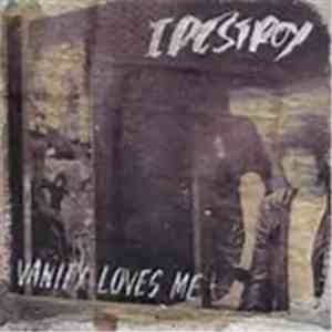 IDestroy - Vanity Loves Me