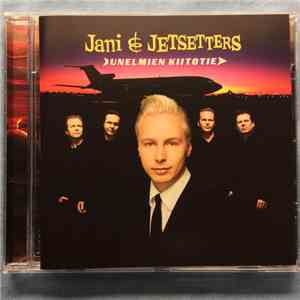 Jani & Jetsetters - Unelmien Kiitotie