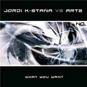 Jordi K-Staña vs. Art2 - What You Want