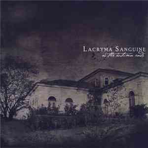 Lacryma Sanguine - As The Autumn Ends