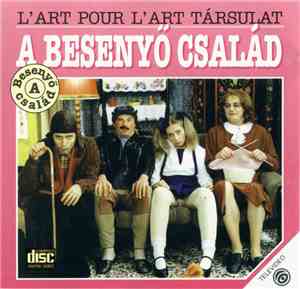 L'art Pour L'art Társulat - A Besenyő Család