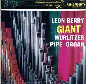 Leon Berry - Giant Wurlitzer Pipe Organ