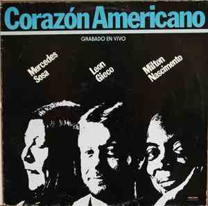 Mercedes Sosa / Leon Gieco / Milton Nascimento - Corazón Americano