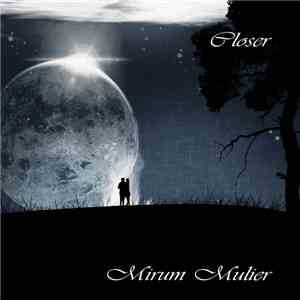 Mirum Mulier - Closer