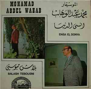 محمد عبد الوهاب = Mohamed Abdel Wahab - إنسى الدنيا / بلاش تبوسني = Ensa El ...