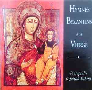 P. Joseph Fahmé - Hymnes Byzantins À La Vierge, Anthologie Mariale