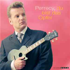 Perrecy - Perrecy, Du Bist Das Opfer