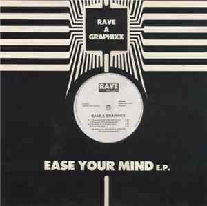 Rave A Graphixx - Ease Your Mind EP