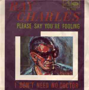 Ray Charles E La Sua Orchestra - I Don't Need No Doctor / Please Say You're ...