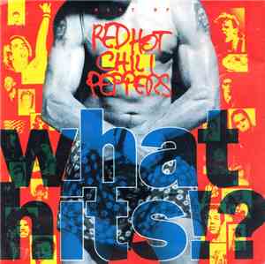 Red Hot Chili Peppers - What Hits!?