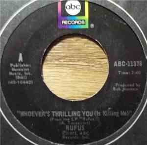 Rufus - Whoever's Thrilling You (Is Killing Me)