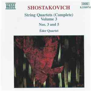 Shostakovich, Éder Quartet - String Quartets (Complete) Volume 3 Nos. 3 And ...