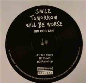 Sin Cos Tan - Smile Tomorrow Will Be Worse