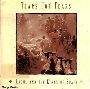 Tears For Fears - Raoul And The Kings Of Spain