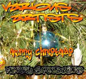 Various - Merry Christmas / Merry Speedcore