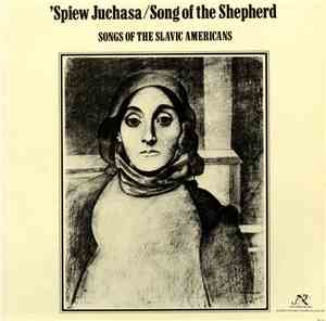 Various - 'Spiew Juchasa/Song Of The Shepherd: Songs Of The Slavic American ...