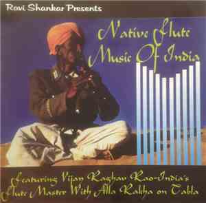 Vijay Raghav Rao / Alla Rakha - Native Flute Music Of India