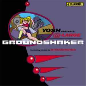 Yosh Presents @-Large - Groundshaker