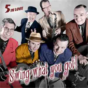 5 In Love - Swing What You Got!