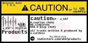 A_K47 - Caution Ep