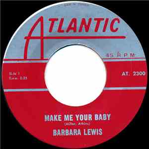 Barbara Lewis - Make Me Your Baby / Love To Be Loved