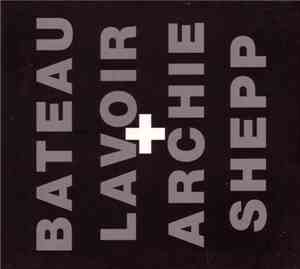 Bateau Lavoir + Archie Shepp - Live