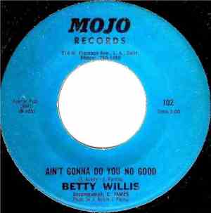 Betty Willis - Ain't Gonna Do You No Good / Gone With The Wind (Is My Love)