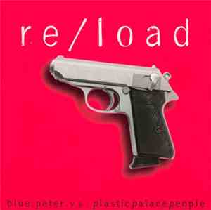 Blue Peter Vs. Plastic Palace People - Re/load: Blue Peter Vs. Plastic Pala ...
