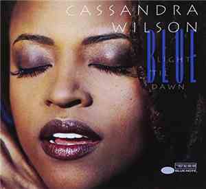 Cassandra Wilson - Blue Light 'Til Dawn