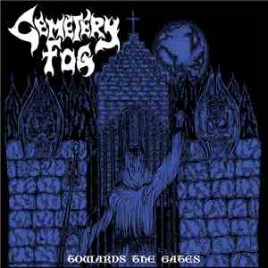 Cemetery Fog - Towards The Gates