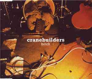 Cranebuilders - Bitch