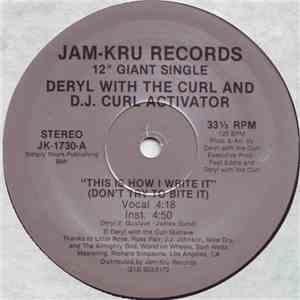 Deryl With The Curl And DJ Curl Activator - This Is How I Write It (Don't T ...