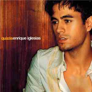 Enrique Iglesias - Quizás
