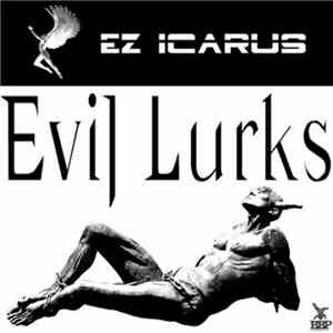 Ez Icarus - Evil Lurks