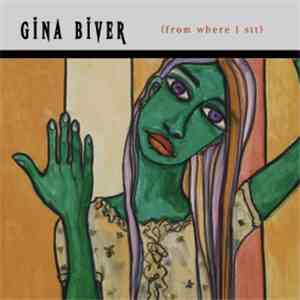 Gina Biver - (from where I sit)
