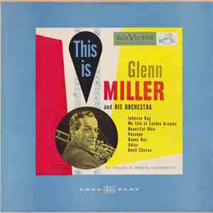 Glenn Miller And His Orchestra - This Is Glenn Miller And His Orchestra