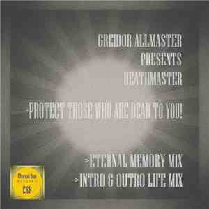 Greidor Allmaster Presents Deathmaster. - Protect Those Who Are Dear To You ...