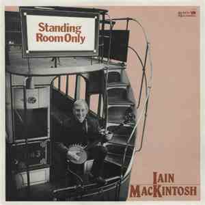 Iain MacKintosh - Standing Room Only