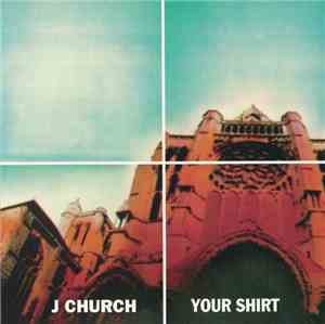 J Church - Your Shirt