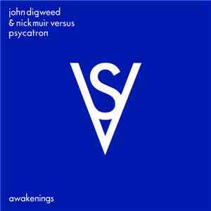 John Digweed & Nick Muir Versus Psycatron - Awakenings