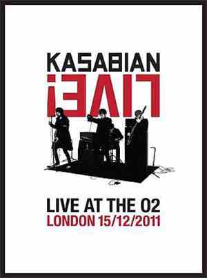 Kasabian - Live! Live At The O2 London 15/12/2011