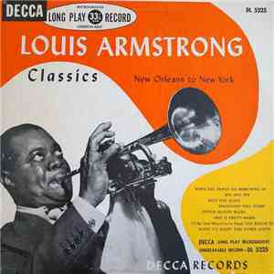 Louis Armstrong - Classics: New Orleans To New York