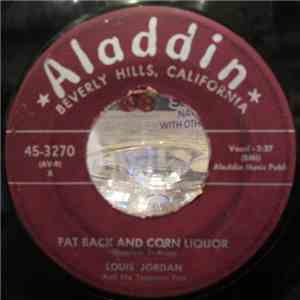 Louis Jordan And His Tympany Five - Fat Back And Corn Liquor