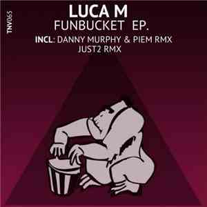 Luca M - Funbucket