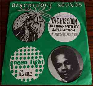 Mack Kissoon - Get Down With It Satisfaction / I Really Care About You