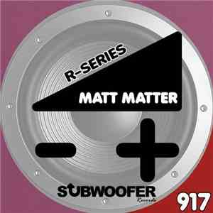 Matt Matter - R-Series