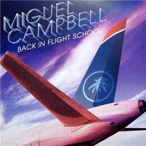 Miguel Campbell - Back In Flight School